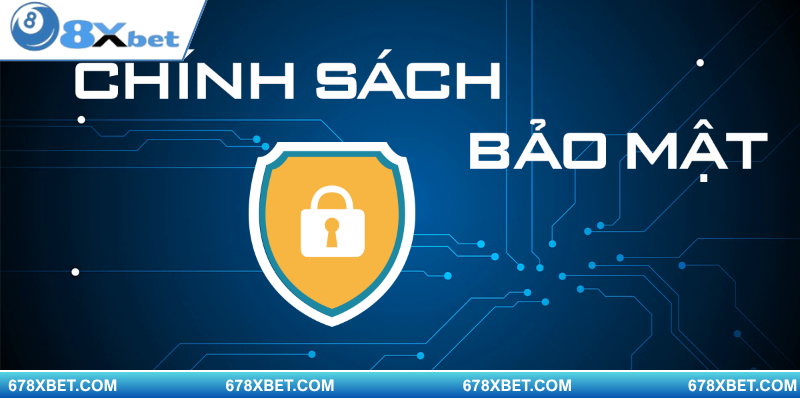 Chính sách bảo mật 8XBET toàn diện, giữ an ninh dữ liệu hội viên