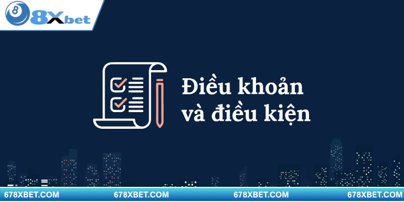 Mục đích chính xây dựng nên điều khoản điều kiện 8XBET